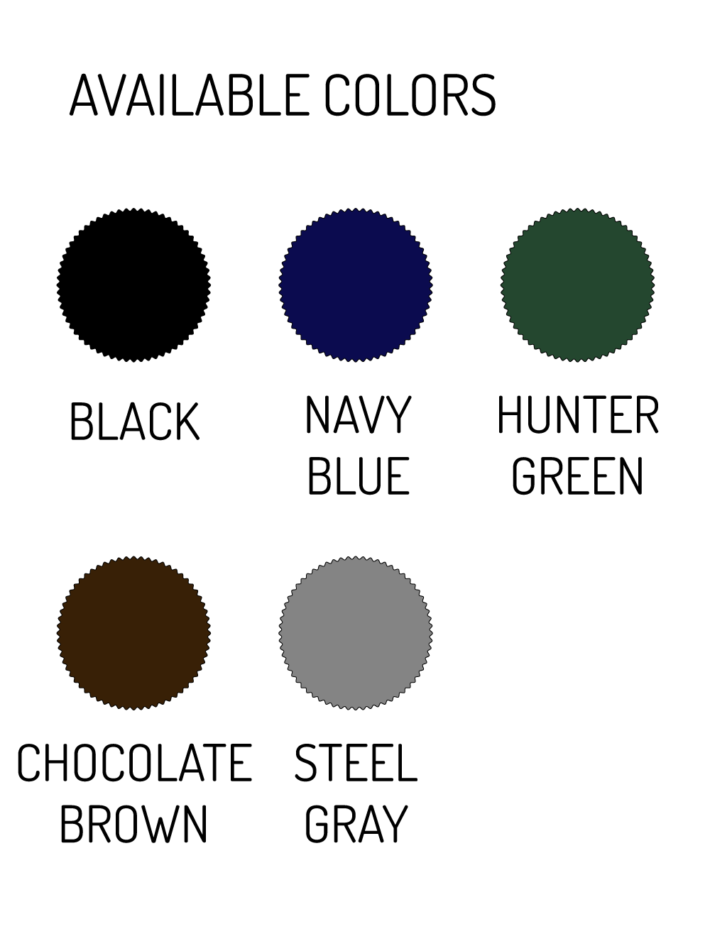 swatch of fabric: Black, Navy Blue, Hunter Green, Chocolate Brown, Steel Gray