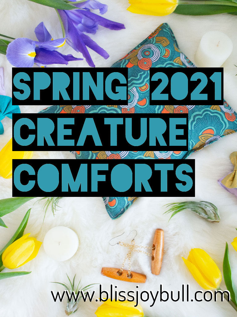 Spring 2021 - Creature Comforts