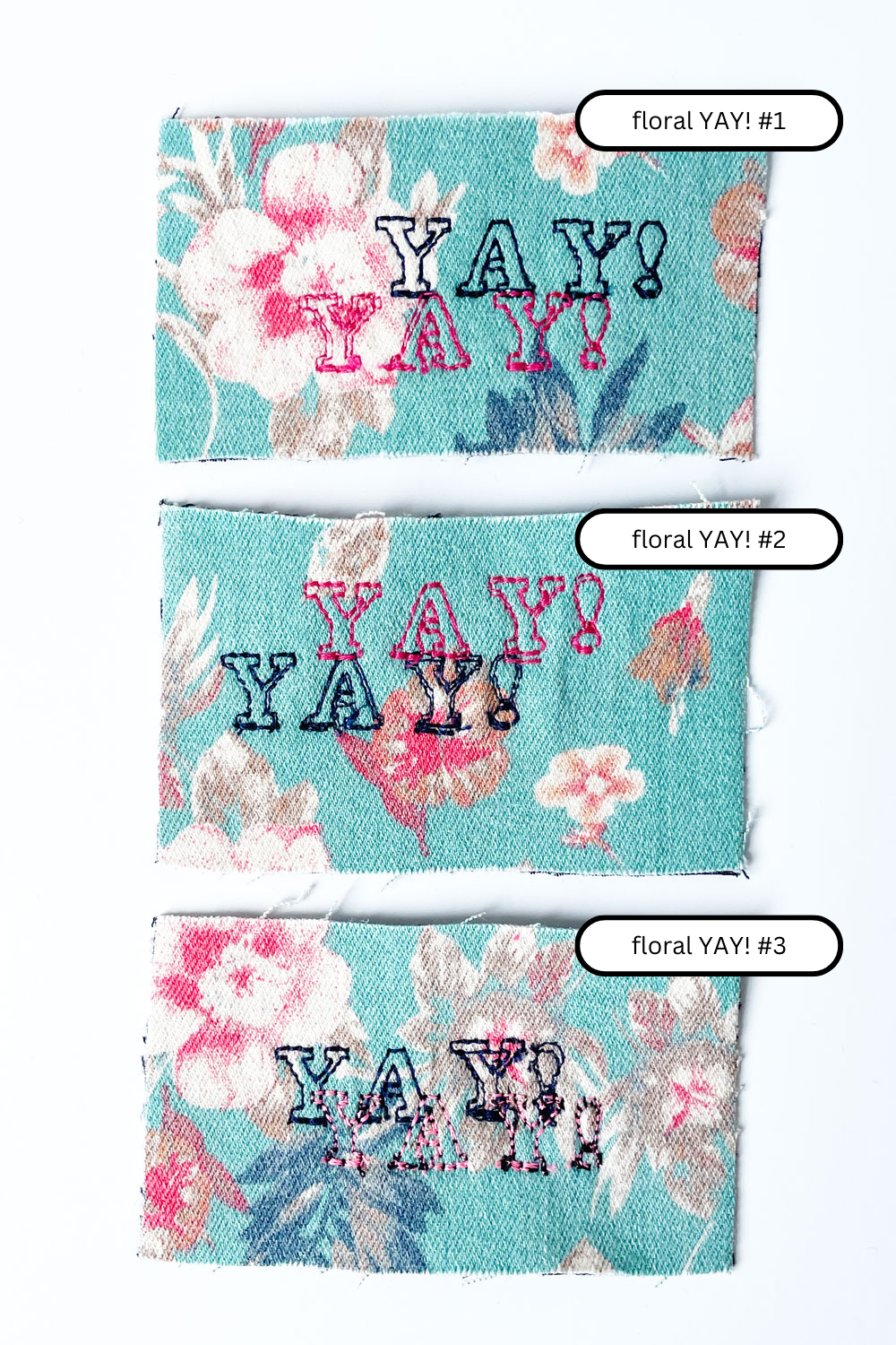 3 sew-on patches in teal floral denim with embroidered YAY! 2 times in the middle. Top: floral YAY! #1: navy YAY!, dark pink YAY! Middle: floral YAY! #2: dark pink YAY!, navy blue YAY! Floral YAY #3: navy blue YAY! light pink YAY!